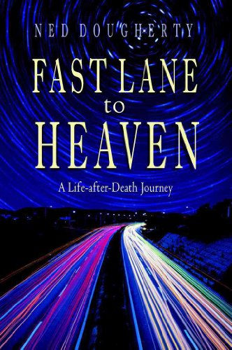 Fast Lane to Heaven: A Life-After-Death Journey