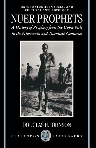 Nuer Prophets: A History of Prophecy from the Upper Nile in the Nineteenth and Twentieth Centuries (Oxford Studies in Social and Cultural Anthropology) von Oxford University Press, U.S.A.