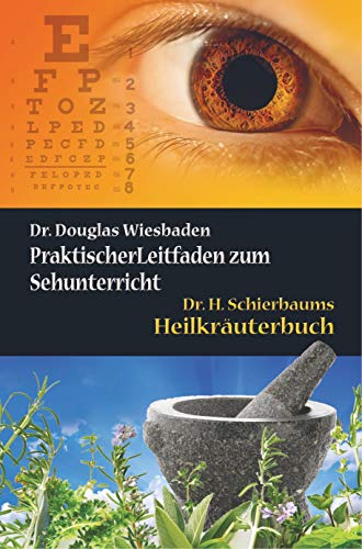 Zwei hermetische Gesundheitsbücher: Augenheilkunde ¿ Heilkräuter