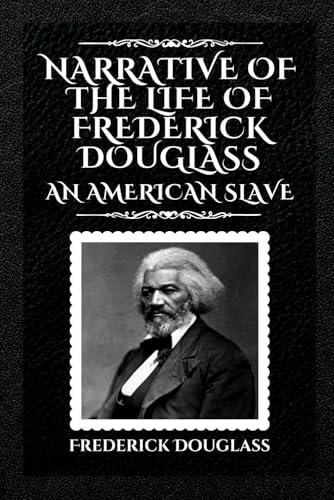 Narrative of the Life of Frederick Douglass von Independently published