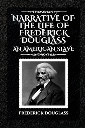 Narrative of the Life of Frederick Douglass von Independently published