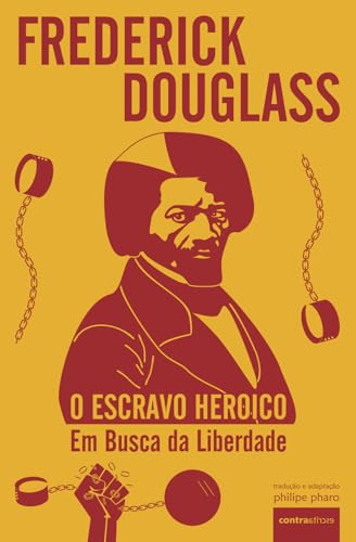 O Escravo Heroico: Em Busca da Liberdade (Grandes Autores) von Contra Escrita