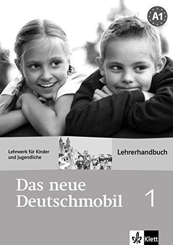 Das neue Deutschmobil 1: Lehrwerk für Kinder und Jugendliche. Lehrerhandbuch (Das neue Deutschmobil: Lehrwerk für Kinder und Jugendliche)