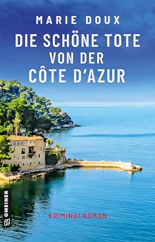 Die schöne Tote von der Côte d’Azur: Kriminalroman (Commandante de police Danielle Tisserand) (Kriminalromane im GMEINER-Verlag)