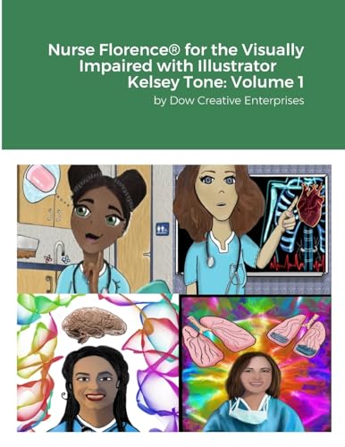 Nurse Florence® for the Visually Impaired with Illustrator Kelsey Tone: Volume 1 von Lulu.com