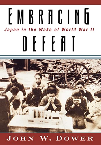 Embracing Defeat: Japan in the Wake of World War II