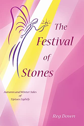 The Festival of Stones: Autumn and Winter Tales of Tiptoes Lightly