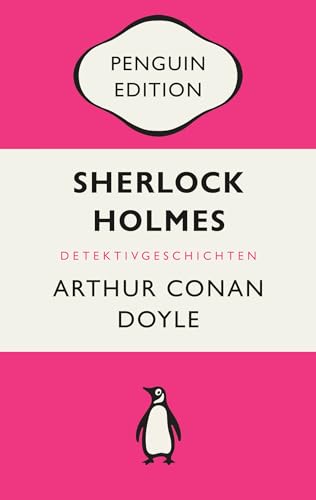 Sherlock Holmes: Erzählungen - Penguin Edition (Deutsche Ausgabe) – Die kultige Klassikerreihe – Klassiker einfach lesen von Penguin Verlag