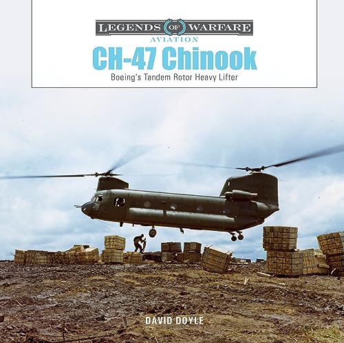 Ch-47 Chinook: Boeing's Tandem-rotor Heavy Lifter (Legends of Warfare: Aviation)