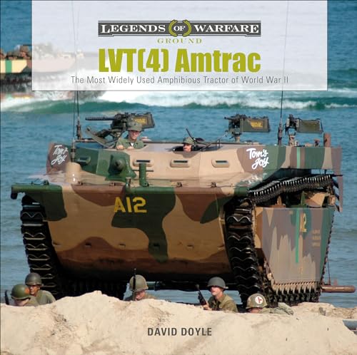 Lvt(4) Amtrac: The Most Widely Used Amphibious Tractor of World War II (Legends of Warfare: Ground)