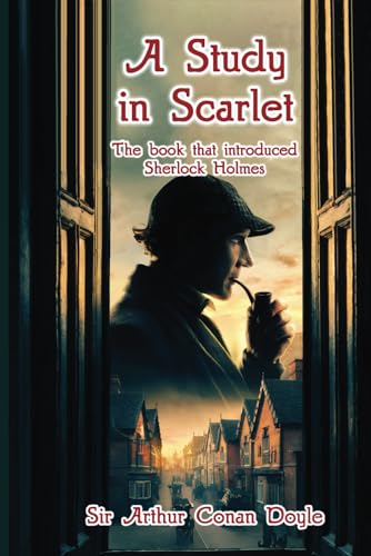 A Study in Scarlet: The Book That Introduced Detective Sherlock Holmes to the World von Independently published