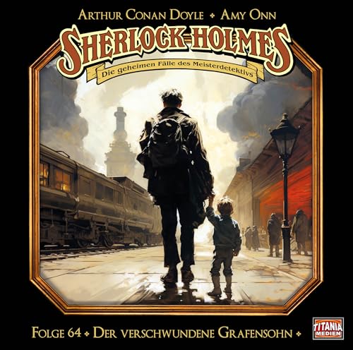 Sherlock Holmes - Folge 64: Der verschwundene Grafensohn. Hörspiel. von Lübbe Audio