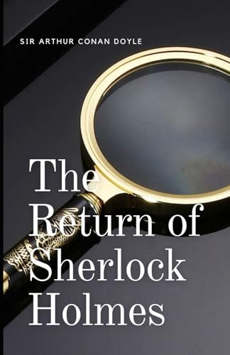 The Return of Sherlock Holmes: An Original and Unabridged Edition von Independently published