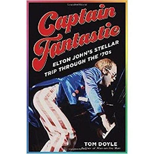 Captain Fantastic: Elton John's Stellar Trip Through the '70s von Ballantine Books