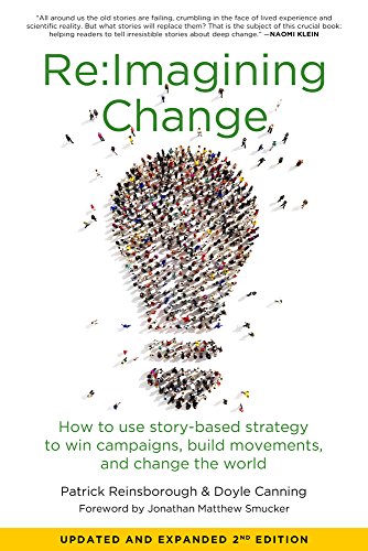 Re:imagining Change: How to Use Story-Based Strategy to Win Campaigns, Build Movements, and Change the World von PM Press