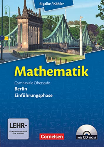 Bigalke/Köhler: Mathematik - Berlin - Ausgabe 2010 - Einführungsphase: Schulbuch mit CD-ROM