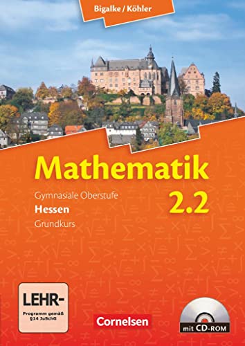 Bigalke/Köhler: Mathematik - Hessen - Bisherige Ausgabe - Band 2.2: Grundkurs - 2. Halbjahr: Schulbuch mit CD-ROM