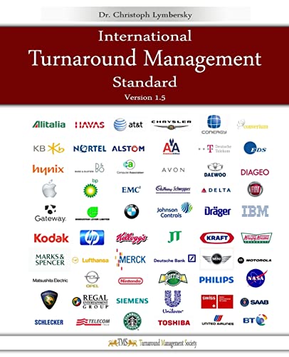 International Turnaround Management Standard: A guided System for Corporate Restructurings and Transformation Processes von CREATESPACE