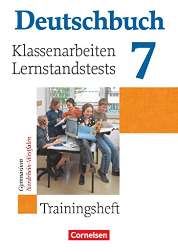 Deutschbuch Gymnasium - Trainingshefte - 7. Schuljahr: Klassenarbeiten, Lernstandstests - Nordrhein-Westfalen - Trainingsheft mit Lösungen