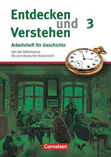 Entdecken und verstehen - Geschichtsbuch - Arbeitshefte - Heft 3: Von der Reformation bis zum deutschen Kaiserreich - Arbeitsheft mit Lösungsheft