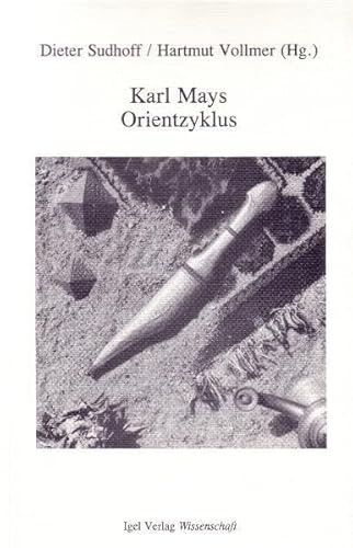 Karl Mays „Orientzyklus": Karl-May-Studien Bd.1 (Literatur- und Medienwissenschaft) von Igel Verlag Literatur und Wissenschaft