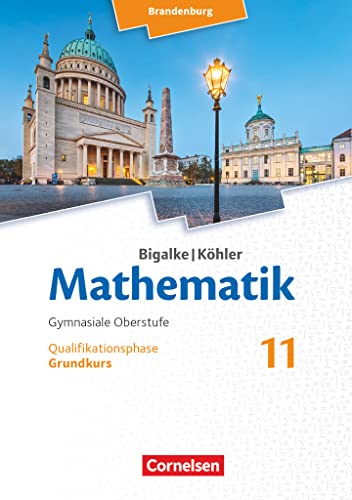 Bigalke/Köhler: Mathematik - Brandenburg - Ausgabe 2019 - 11. Schuljahr: Grundkurs - Schulbuch von Cornelsen Verlag GmbH