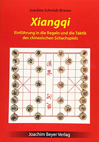 Xiangqi: Einführung in die Regeln und die Taktik des chinesischen Schachspiels von Beyer, Joachim Verlag