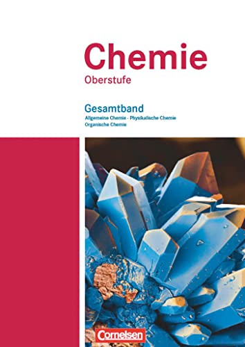 Chemie Oberstufe - Westliche Bundesländer: Allgemeine Chemie, Physikalische Chemie und Organische Chemie - Schulbuch - Gesamtband von Cornelsen Verlag GmbH