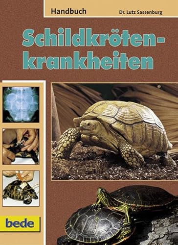 Schildkrötenkrankheiten, Handbuch: Vorbeugen - Erkennen - Beheben - Nachsorgen von Bede Verlag GmbH