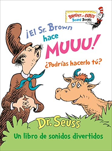 ¡El Sr. Brown hace Muuu! ¿Podrías hacerlo tú? (Mr. Brown Can Moo! Can You?): Un libro de sonidos divertidos (Bright & Early Board Books(TM))