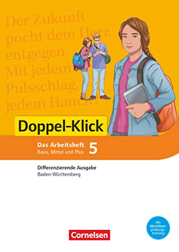 Doppel-Klick - Das Sprach- und Lesebuch - Differenzierende Ausgabe Baden-Württemberg - Band 5: 9. Schuljahr: Arbeitsheft mit Lösungen - Für die Schwierigkeitsstufen Basis, Mittel und Plus