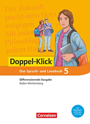 Doppel-Klick - Das Sprach- und Lesebuch - Differenzierende Ausgabe Baden-Württemberg - Band 5: 9. Schuljahr: Doppel-Klick Baden-Württemberg ... 5 / Das Sprach- und Lesebuch SJ 9 - Schulbuch von Cornelsen Verlag GmbH