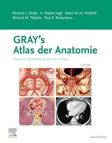 Gray's Atlas der Anatomie: Deutsche Bearbeitung von Lars Bräuer von Urban & Fischer Verlag/Elsevier GmbH