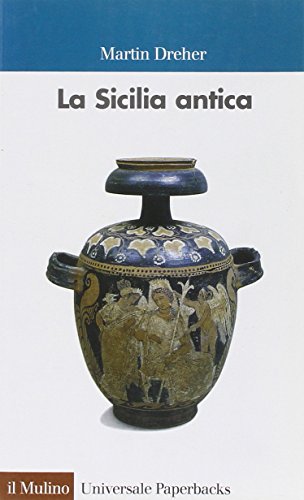 La Sicilia antica (Universale paperbacks Il Mulino, Band 588)