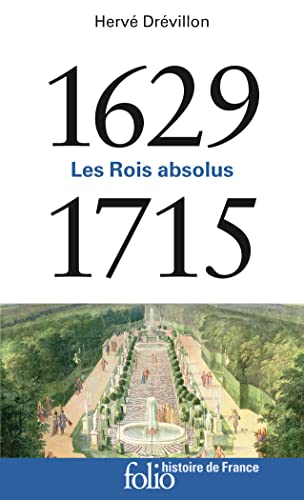 1629-1715: Les Rois absolus