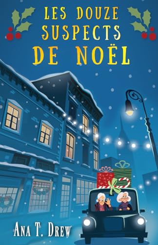 Les Douze Suspects de Noël: Un roman Cosy Mystery parfait pour l'hiver ! (Les enquêtes de Julie) von Independently published