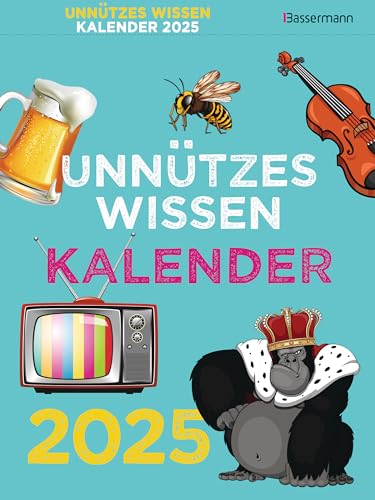 Unnützes Wissen Kalender 2025. Der beliebte, aber überflüssige Abreißkalender: Skurrile Fakten, die kein Mensch braucht von Bassermann Verlag