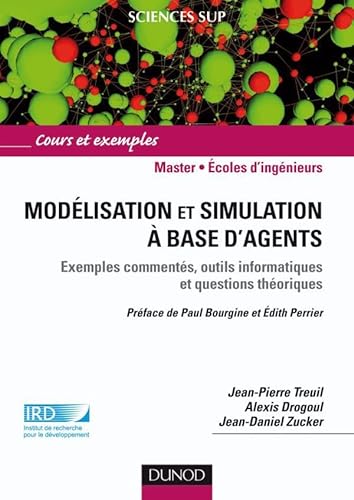 Modélisation et simulation à base d'agents: Exemples commentés, outils informatiques et questions théoriques von DUNOD