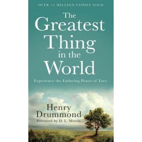 The Greatest Thing in the World: Experience the Enduring Power of Love