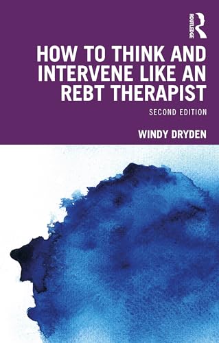 How to Think and Intervene Like an REBT Therapist von Routledge
