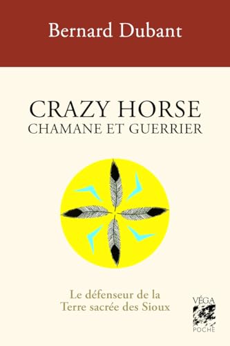 Crazy Horse Chamane et guerrier - Le défenseur de la Terre sacrée des Sioux von VEGA