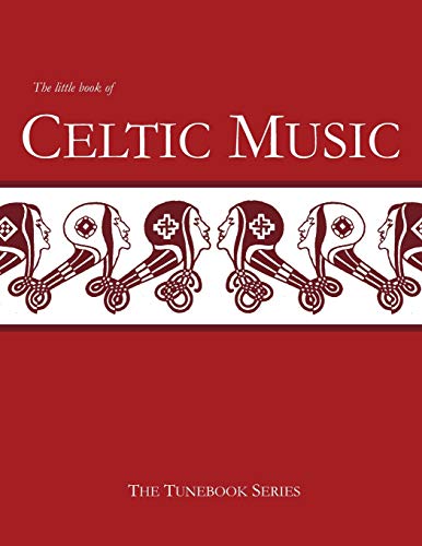 The Little Book of Celtic Music (The Tunebook Series, Band 4)