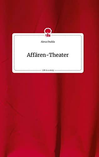 Affären-Theater. Life is a Story - story.one von story.one publishing
