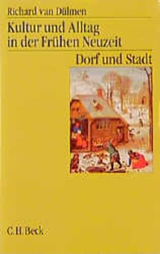 Kultur und Alltag in der Frühen Neuzeit Bd. 2: Dorf und Stadt: 16.-18. Jahrhundert