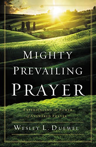 Mighty Prevailing Prayer: Experiencing the Power of Answered Prayer von Zondervan