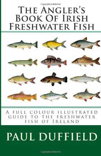 The Angler's Book Of Irish Freshwater Fish
