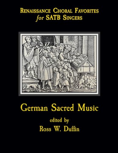 German Sacred Music (Renaissance Choral Favorites for SATB Singers) von Independently published