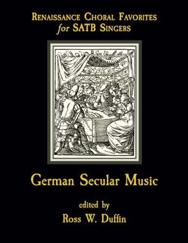 German Secular Music in the series Renaissance Choral Favorites for SATB Singers von Independently published