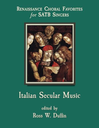 Italian Secular Music (Renaissance Choral Favorites for SATB Singers) von Independently published