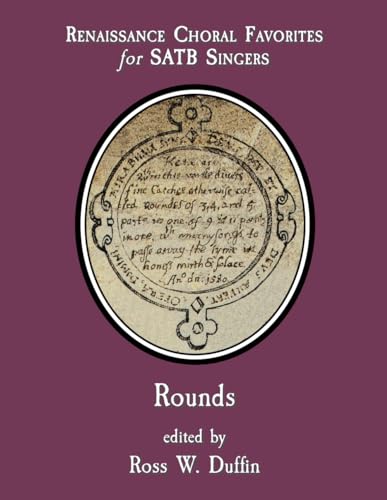 Rounds (Renaissance Choral Favorites for SATB Singers) von Independently published